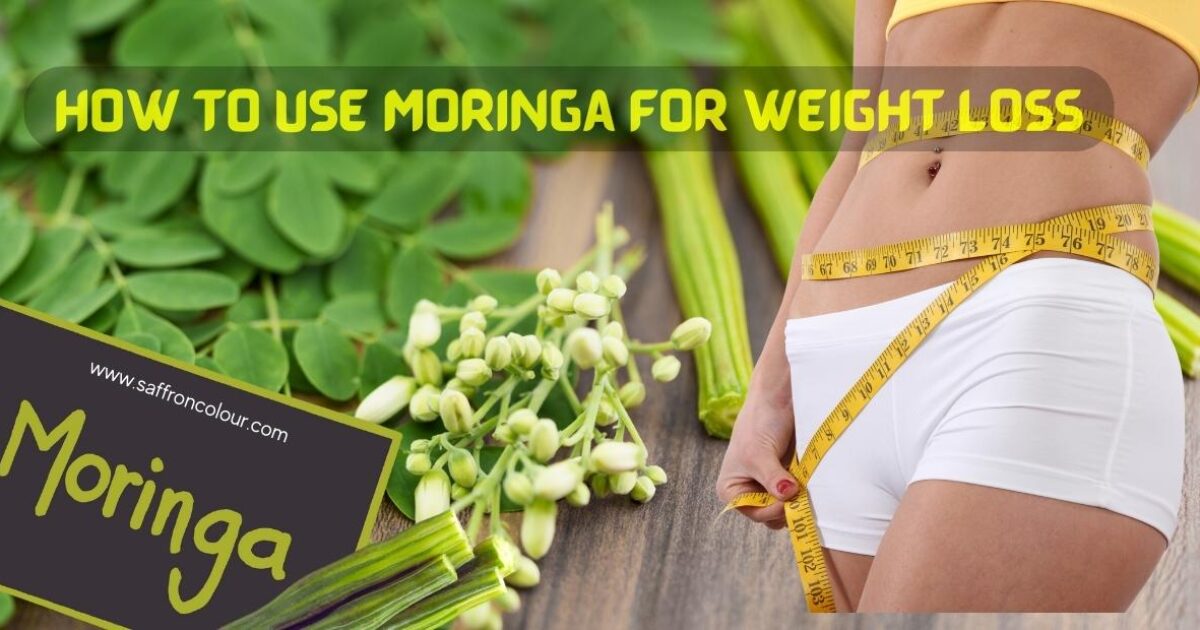 How To Use Moringa For Weight Loss