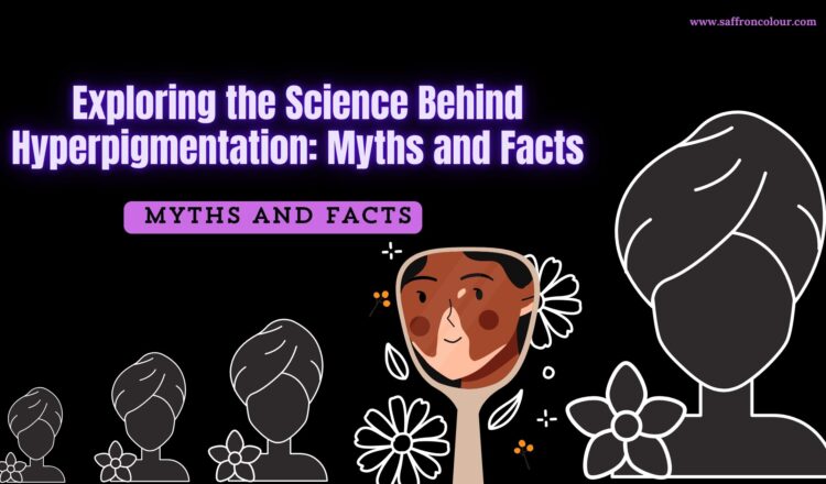 Exploring the Science Behind Hyperpigmentation: Myths and Facts