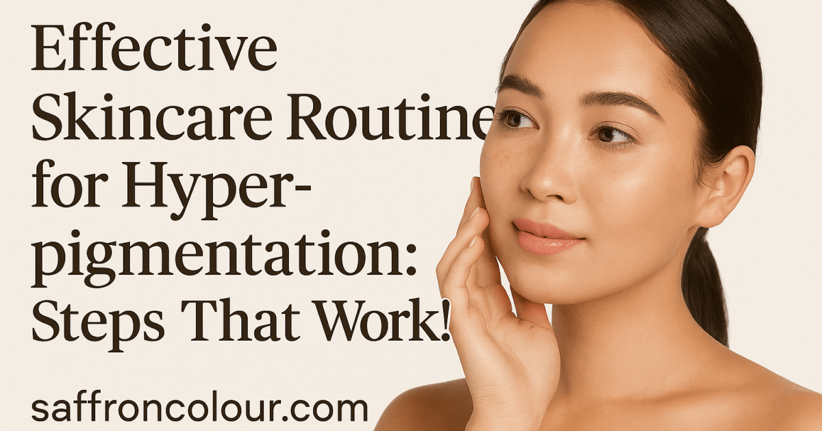 Hyperpigmentation Skincare Routine – Fade Dark Spots Overnight Naturally